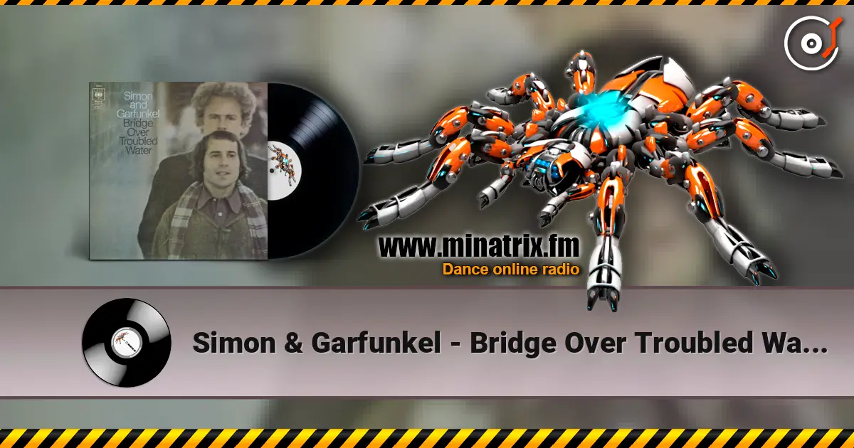 Simon & Garfunkel - Bridge Over Troubled Water online in hoher Qualität hören | Minatrix.FM