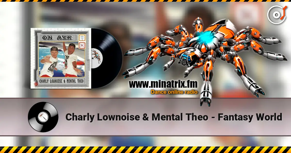 Charly Lownoise & Mental Theo - Fantasy World online in hoher Qualität hören | Minatrix.FM
