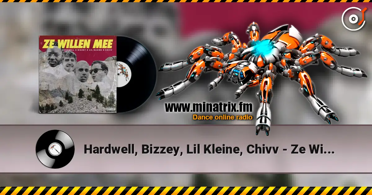 Hardwell, Bizzey, Lil Kleine, Chivv - Ze Willen Mee online in hoher Qualität hören | Minatrix.FM