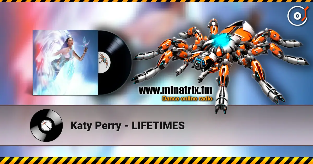 Katy Perry - LIFETIMES online in hoher Qualität hören | Minatrix.FM