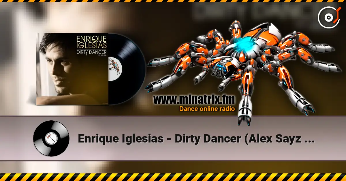Enrique Iglesias - Dirty Dancer (Alex Sayz remix) online in hoher Qualität hören | Minatrix.FM