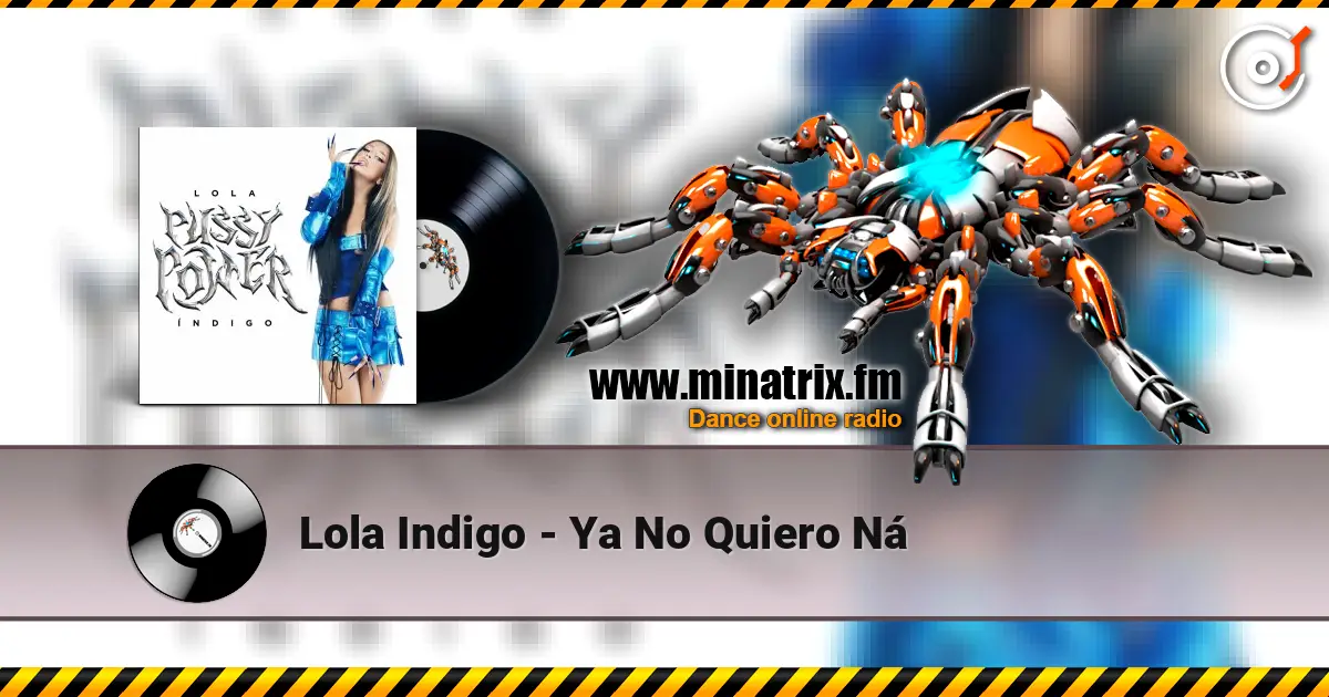 Lola Indigo - Ya No Quiero Ná online in hoher Qualität hören | Minatrix.FM