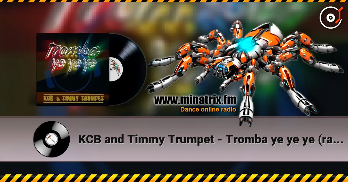 KCB and Timmy Trumpet - Tromba ye ye ye (radio edit) online in hoher Qualität hören | Minatrix.FM