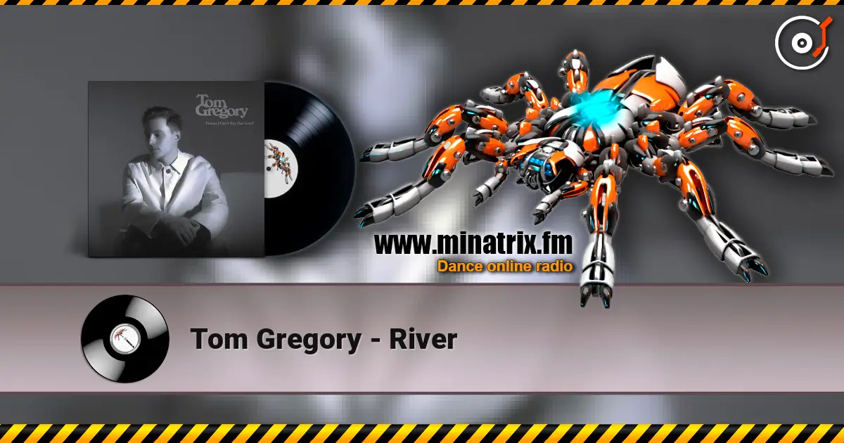 Tom Gregory - River online in hoher Qualität hören | Minatrix.FM