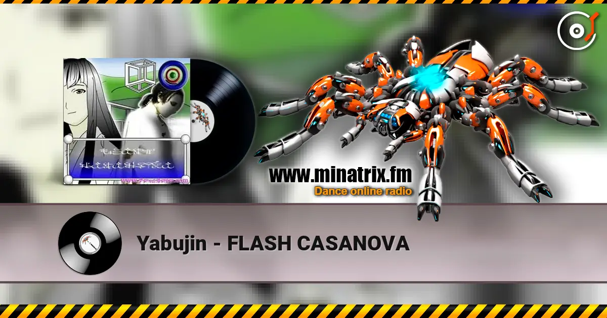 Yabujin - FLASH CASANOVA online in hoher Qualität hören | Minatrix.FM
