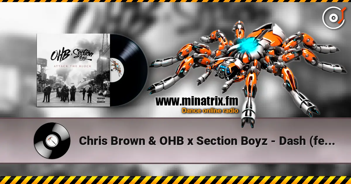 Chris Brown & OHB x Section Boyz - Dash (feat. Section Boyz & OHB) online in hoher Qualität hören | Minatrix.FM