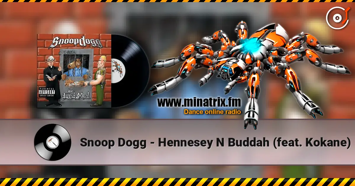 Snoop Dogg - Hennesey N Buddah (feat. Kokane) online in hoher Qualität hören | Minatrix.FM