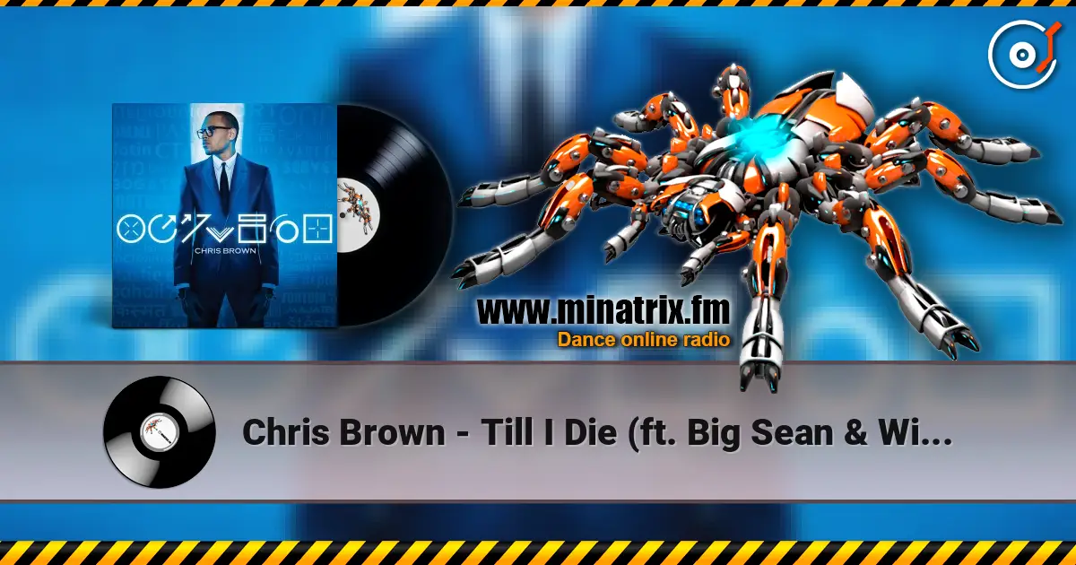 Chris Brown - Till I Die (ft. Big Sean & Wiz Khalifa) online in hoher Qualität hören | Minatrix.FM