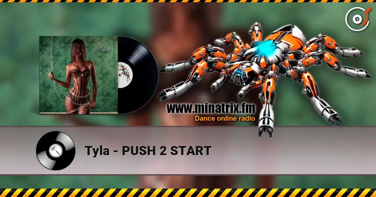 Tyla - PUSH 2 START online in hoher Qualität hören | Minatrix.FM