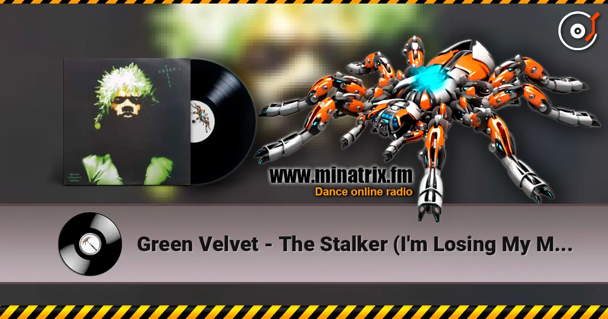 Green Velvet - The Stalker (I'm Losing My Mind) online in hoher Qualität hören | Minatrix.FM