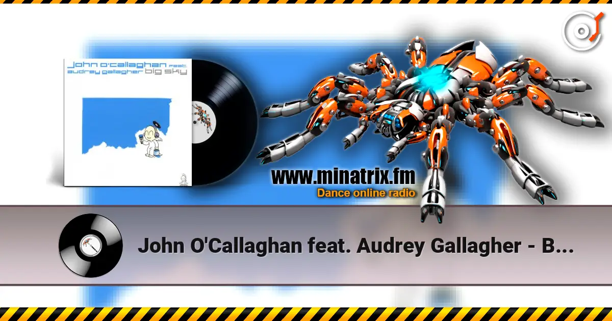 John O'Callaghan feat. Audrey Gallagher - Big Sky online in hoher Qualität hören | Minatrix.FM