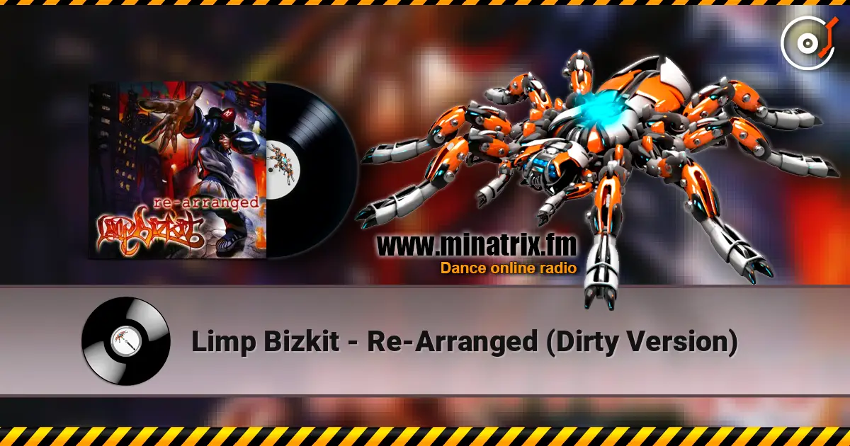 Limp Bizkit - Re-Arranged (Dirty Version) online in hoher Qualität hören | Minatrix.FM