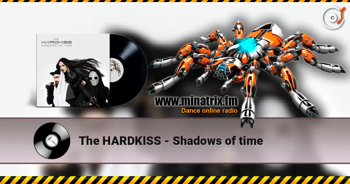 The HARDKISS - Shadows of time online in hoher Qualität hören | Minatrix.FM