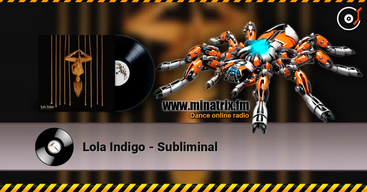 Lola Indigo - Subliminal online in hoher Qualität hören | Minatrix.FM
