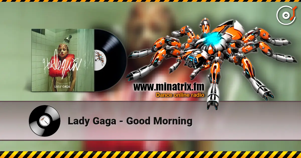 Lady Gaga - Good Morning online in hoher Qualität hören | Minatrix.FM