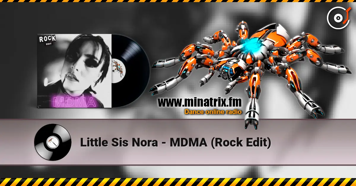 Little Sis Nora - MDMA (Rock Edit) online in hoher Qualität hören | Minatrix.FM