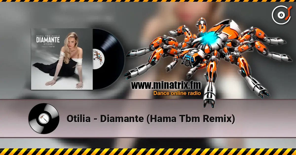 Otilia - Diamante (Hama Tbm Remix) online in hoher Qualität hören | Minatrix.FM