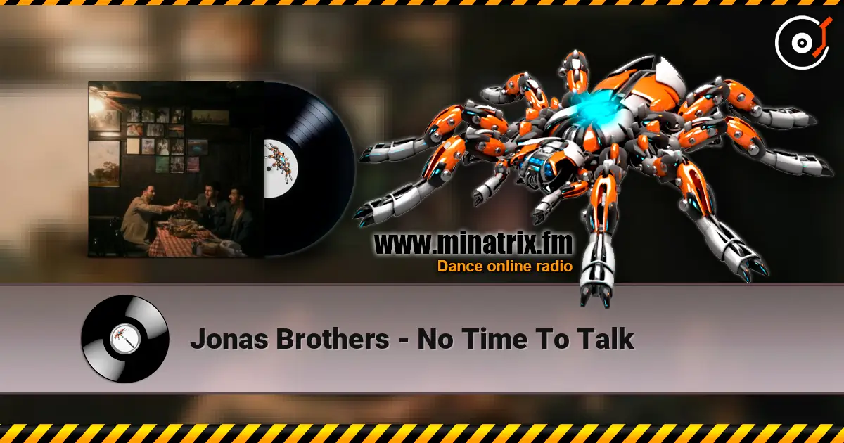 Jonas Brothers - No Time To Talk online in hoher Qualität hören | Minatrix.FM