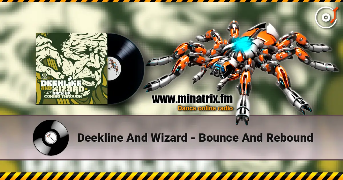 Deekline And Wizard - Bounce And Rebound online in hoher Qualität hören | Minatrix.FM