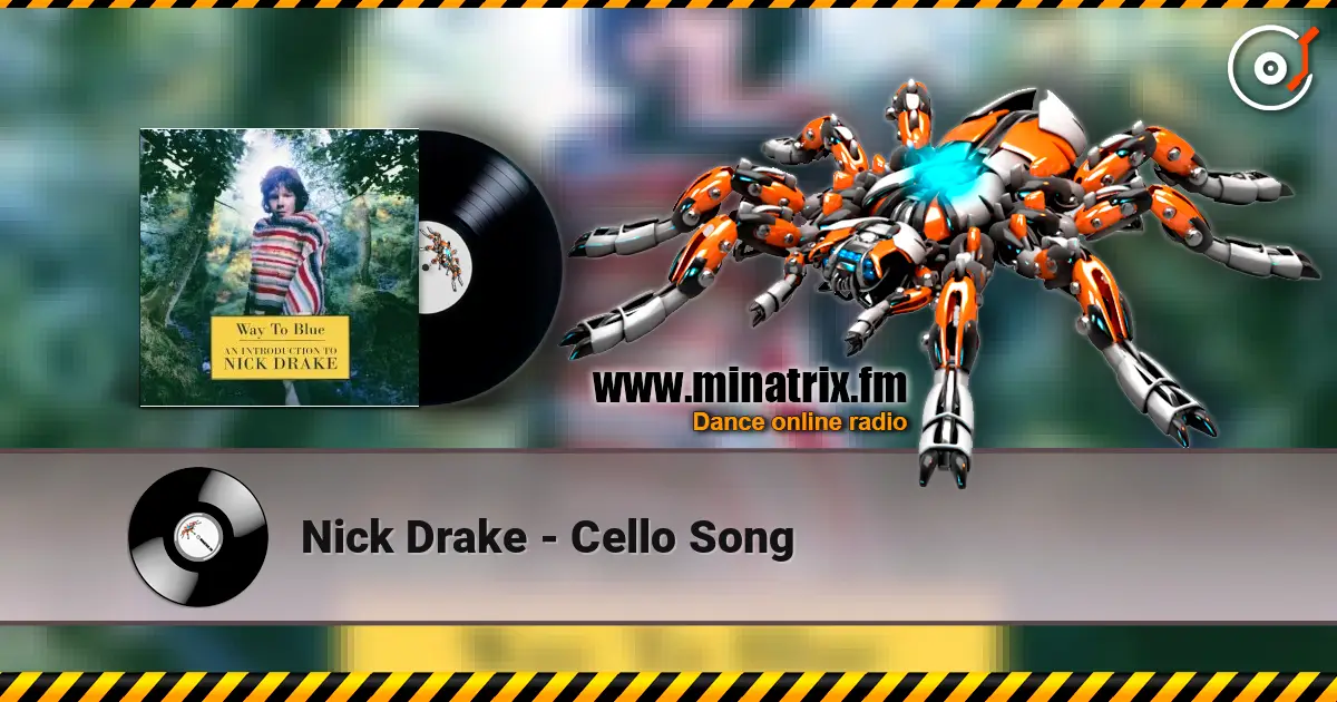 Nick Drake - Cello Song online in hoher Qualität hören | Minatrix.FM
