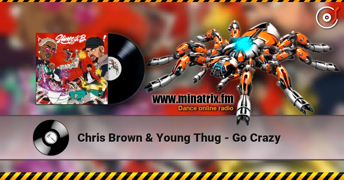 Chris Brown & Young Thug - Go Crazy online in hoher Qualität hören | Minatrix.FM