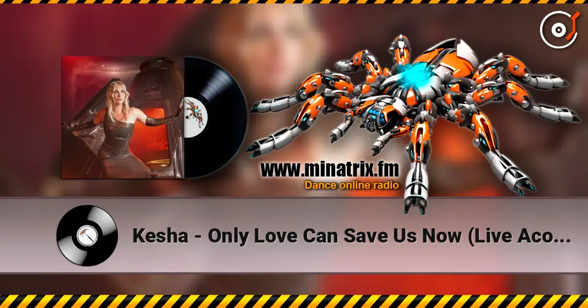 Kesha - Only Love Can Save Us Now (Live Acoustic From Space) online in hoher Qualität hören | Minatrix.FM