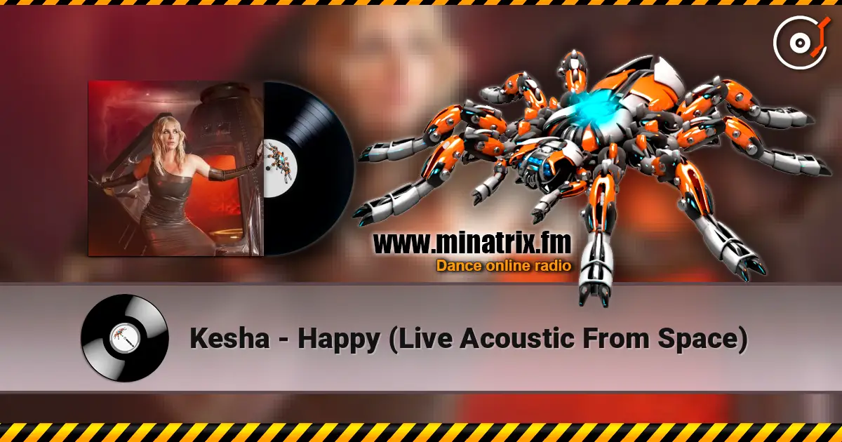 Kesha - Happy (Live Acoustic From Space) online in hoher Qualität hören | Minatrix.FM