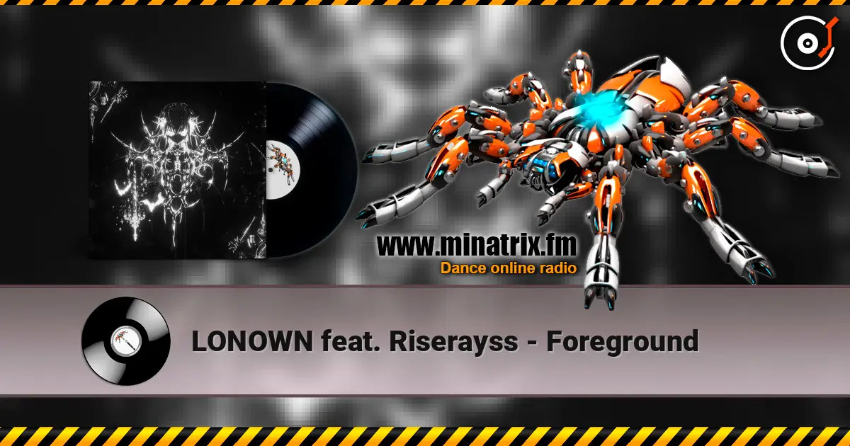 LONOWN feat. Riserayss - Foreground online in hoher Qualität hören | Minatrix.FM