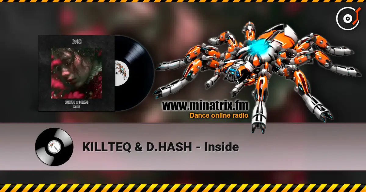KILLTEQ & D.HASH - Inside online in hoher Qualität hören | Minatrix.FM