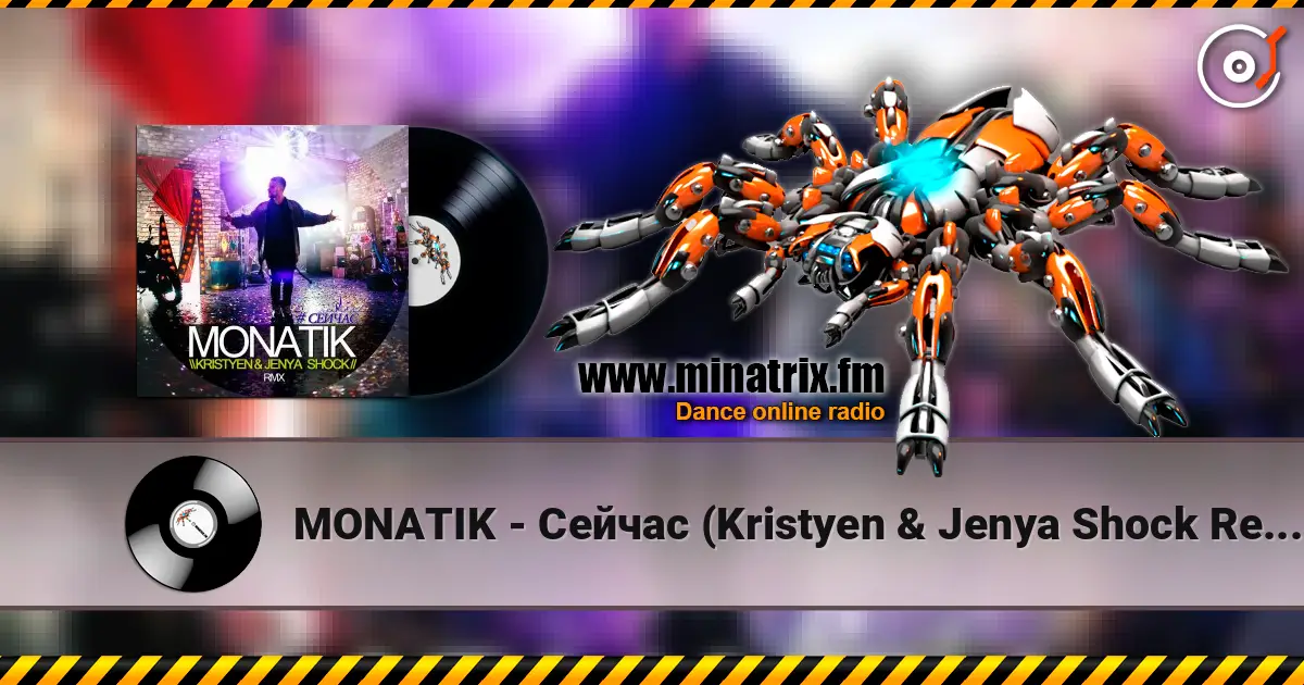 MONATIK - Сейчас (Kristyen & Jenya Shock Remix) online in hoher Qualität hören | Minatrix.FM