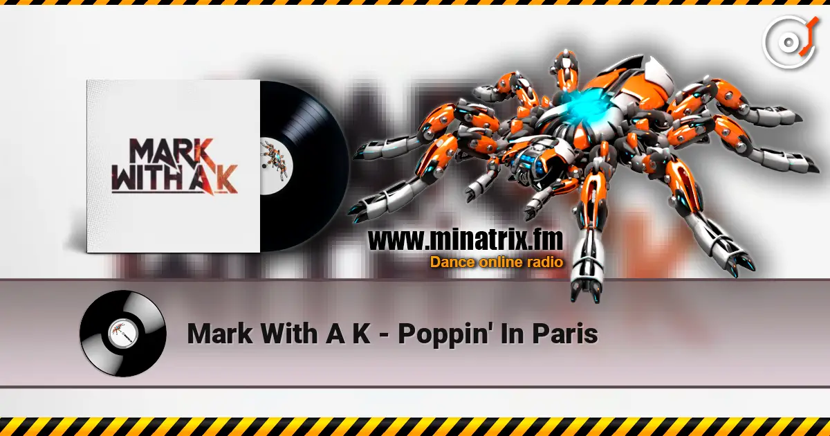 Mark With A K - Poppin' In Paris online in hoher Qualität hören | Minatrix.FM