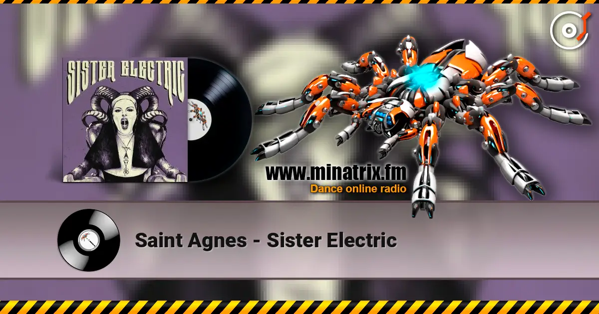 Saint Agnes - Sister Electric online in hoher Qualität hören | Minatrix.FM