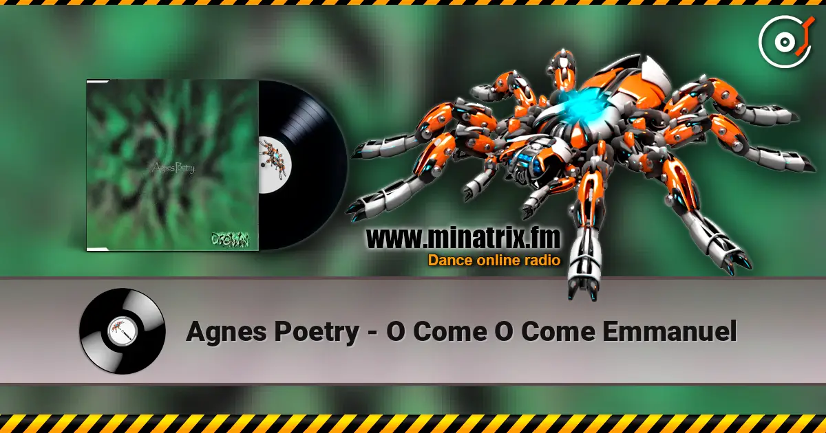 Agnes Poetry - O Come O Come Emmanuel online in hoher Qualität hören | Minatrix.FM