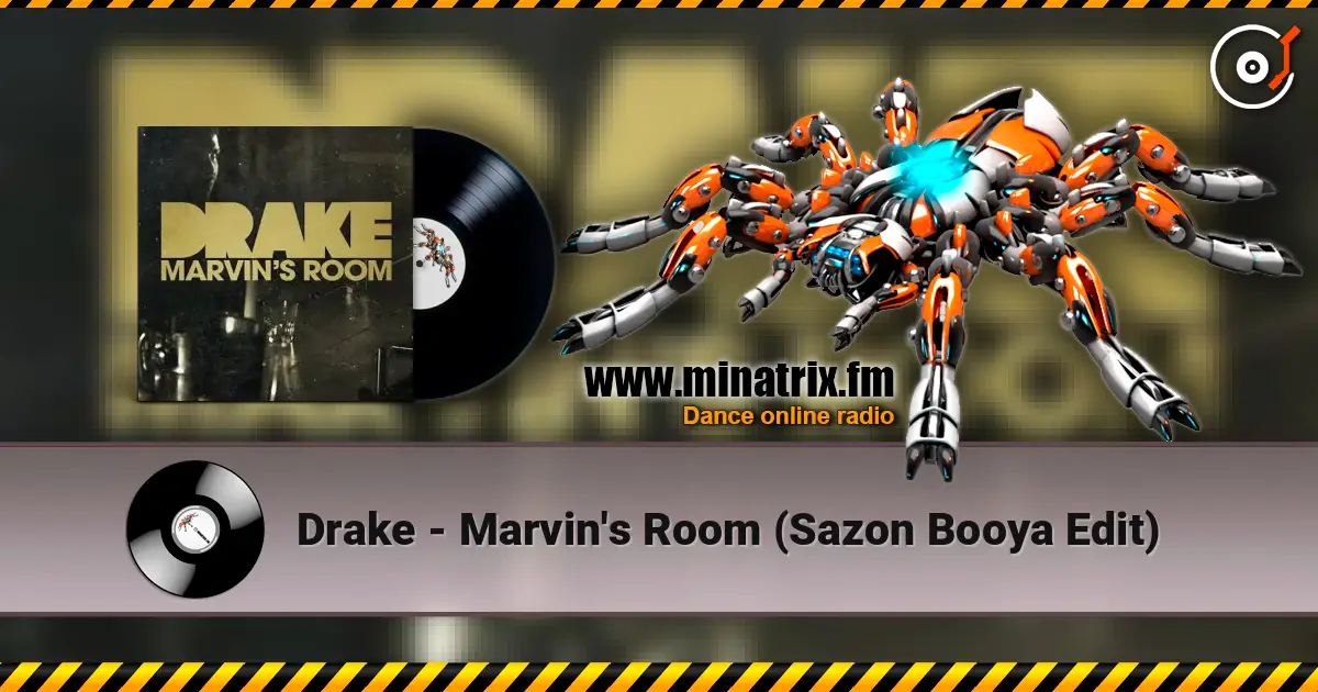 Drake - Marvin's Room (Sazon Booya Edit) online in hoher Qualität hören | Minatrix.FM