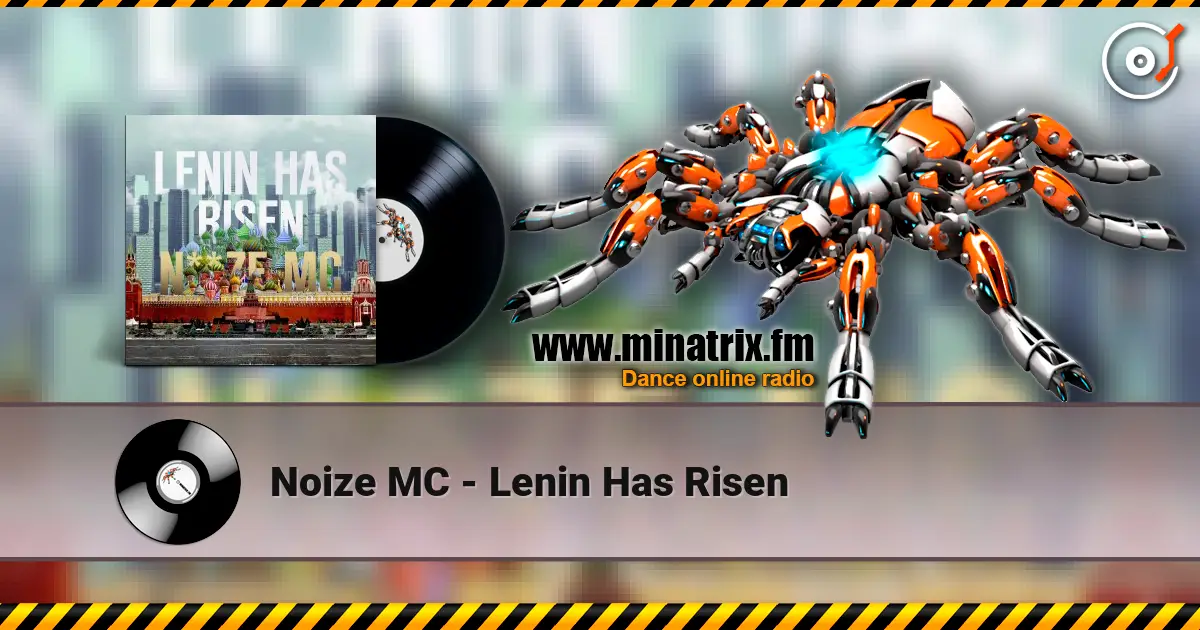 Noize MC - Lenin Has Risen online in hoher Qualität hören | Minatrix.FM