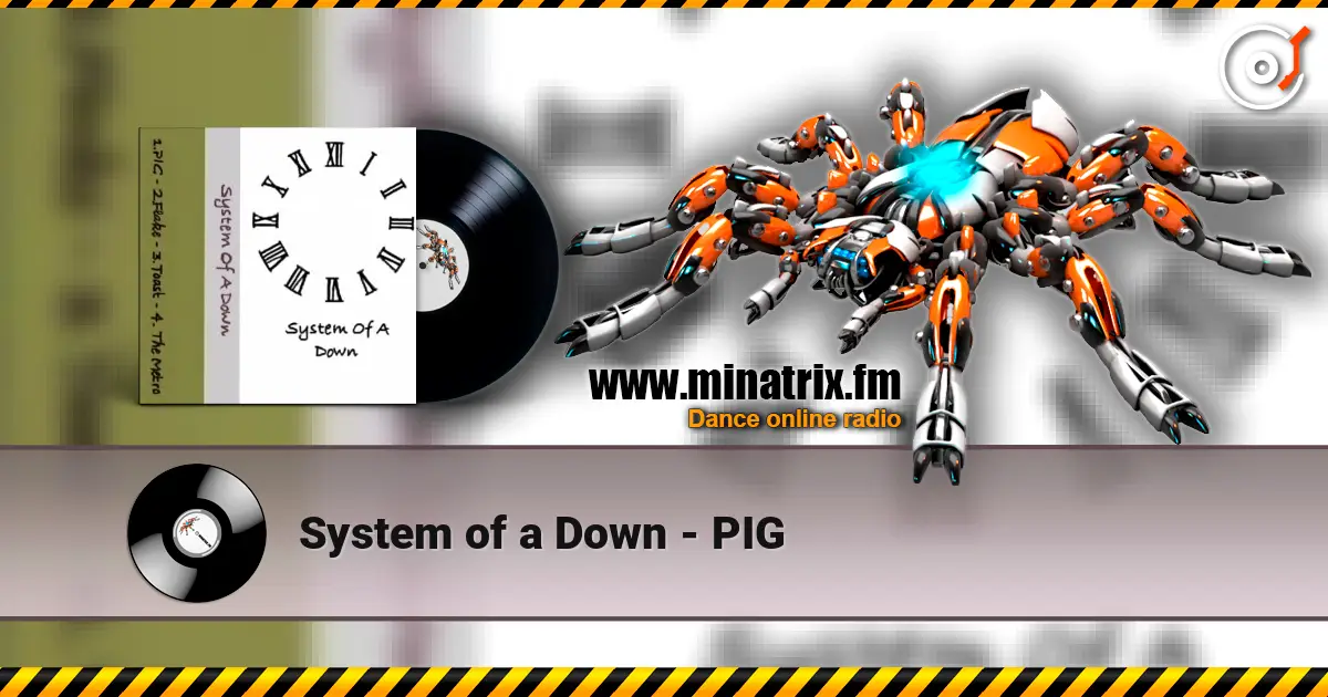 System of a Down - PIG online in hoher Qualität hören | Minatrix.FM