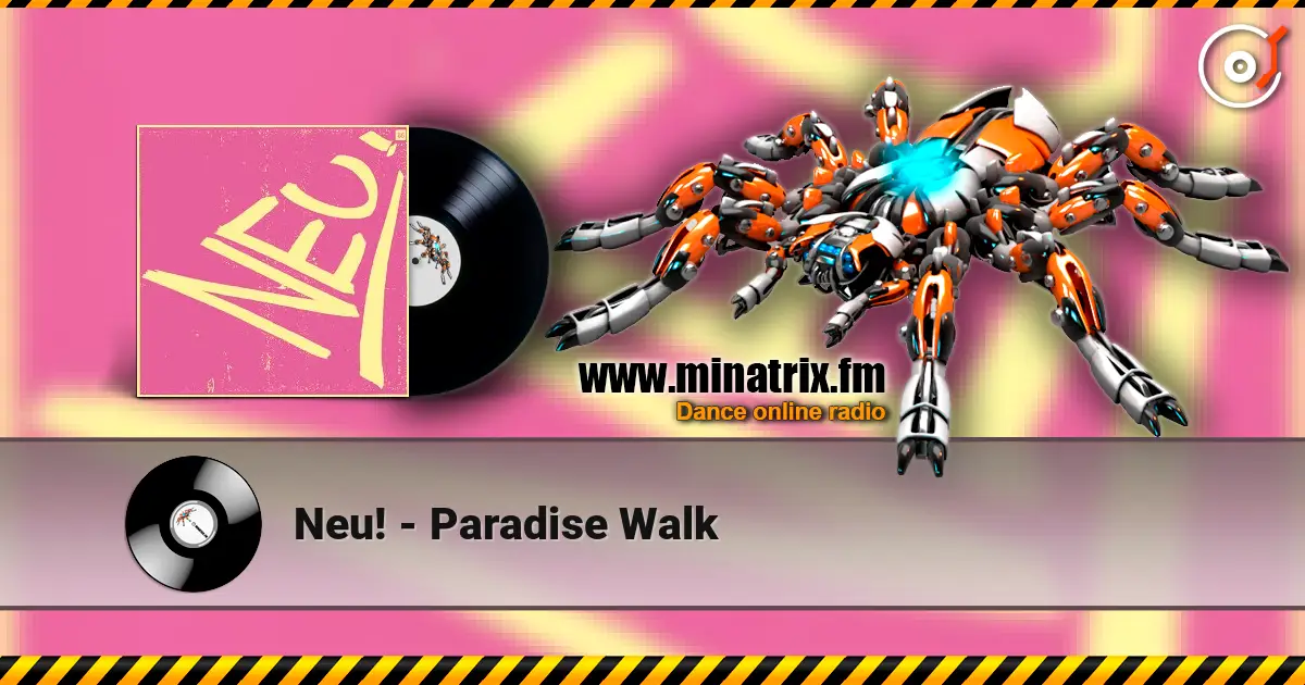 Neu! - Paradise Walk online in hoher Qualität hören | Minatrix.FM
