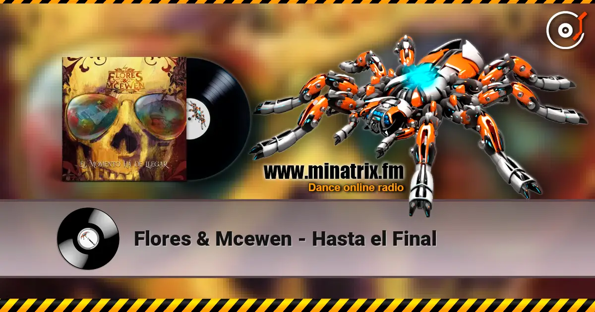 Flores & Mcewen - Hasta el Final online in hoher Qualität hören | Minatrix.FM
