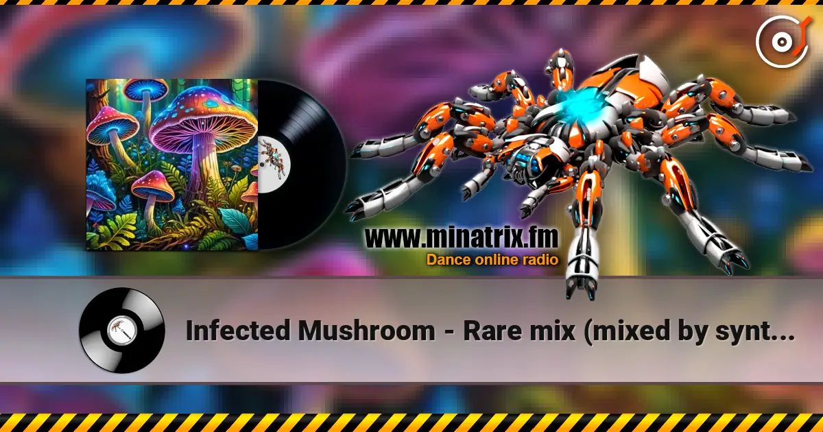 Infected Mushroom - Rare mix (mixed by syntes implants) online in hoher Qualität hören | Minatrix.FM