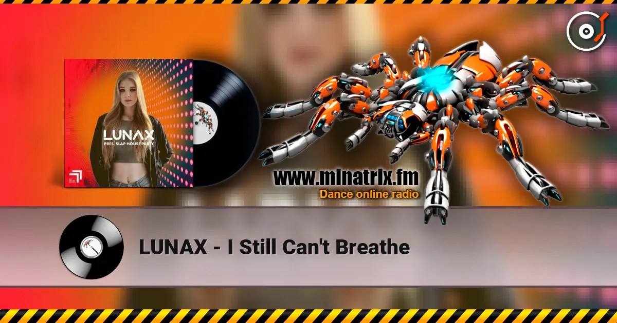 LUNAX - I Still Can't Breathe online in hoher Qualität hören | Minatrix.FM