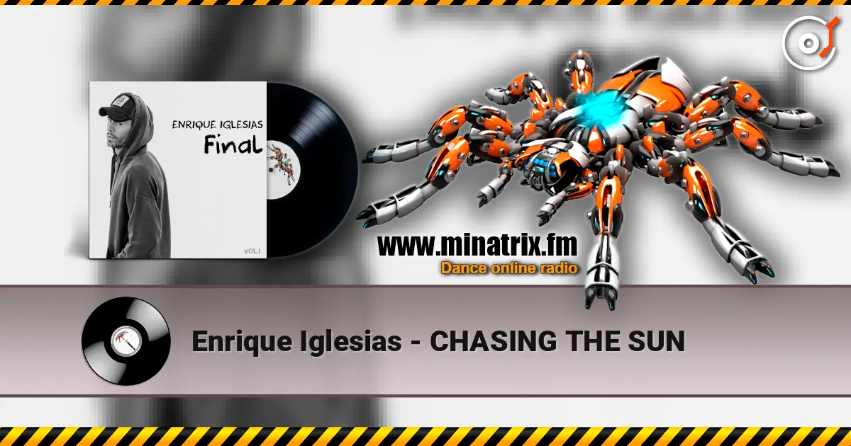 Enrique Iglesias - CHASING THE SUN online in hoher Qualität hören | Minatrix.FM