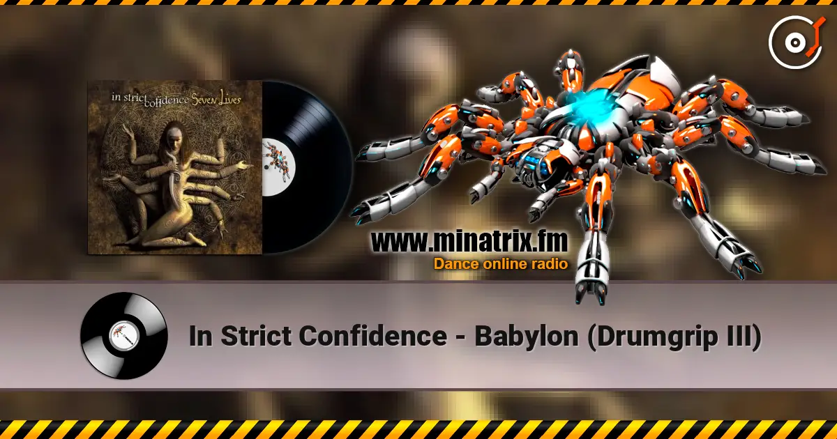 In Strict Confidence - Babylon (Drumgrip III) online in hoher Qualität hören | Minatrix.FM