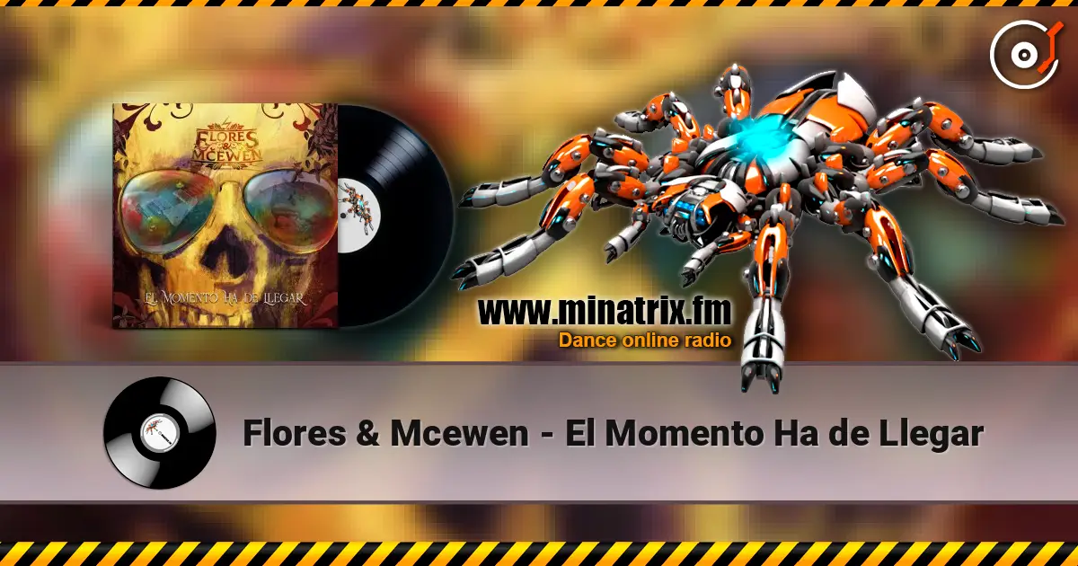 Flores & Mcewen - El Momento Ha de Llegar online in hoher Qualität hören | Minatrix.FM