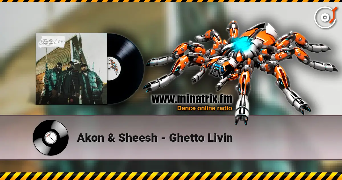 Akon & Sheesh - Ghetto Livin online in hoher Qualität hören | Minatrix.FM