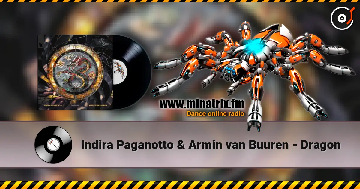 Indira Paganotto & Armin van Buuren - Dragon online in hoher Qualität hören | Minatrix.FM