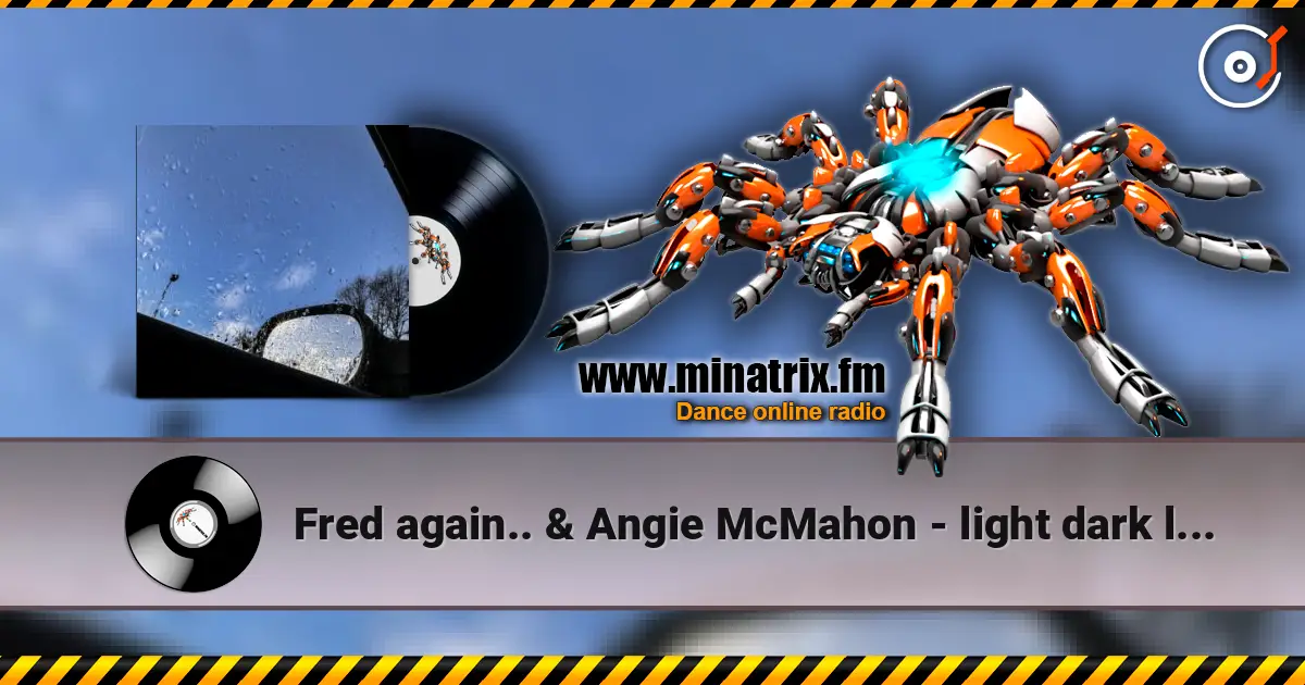 Fred again.. & Angie McMahon - light dark light online in hoher Qualität hören | Minatrix.FM