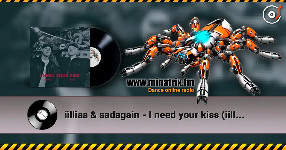 iilliaa & sadagain - I need your kiss (iilliaa version) online in hoher Qualität hören | Minatrix.FM