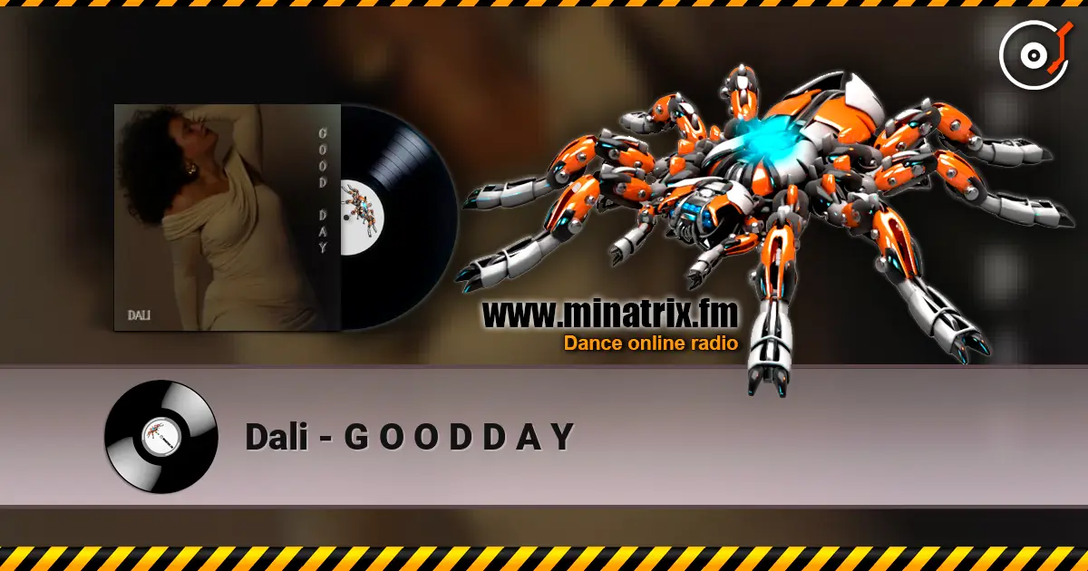 Dali - G O O D D A Y online in hoher Qualität hören | Minatrix.FM