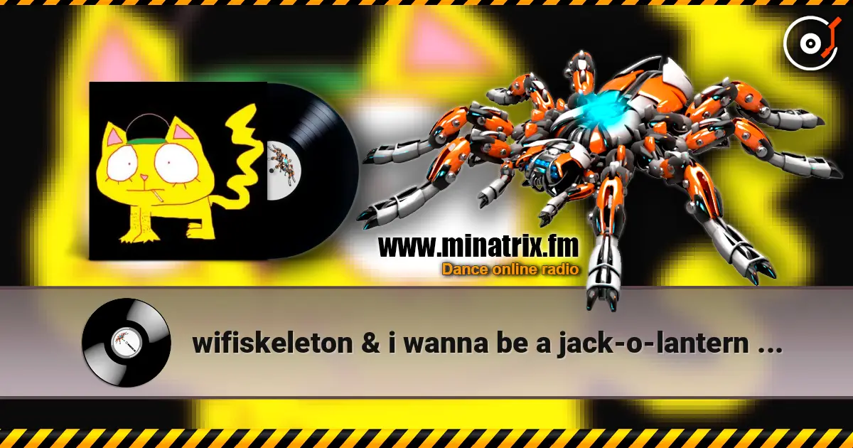 wifiskeleton & i wanna be a jack-o-lantern - Nope Your Too Late I Already Died online in hoher Qualität hören | Minatrix.FM