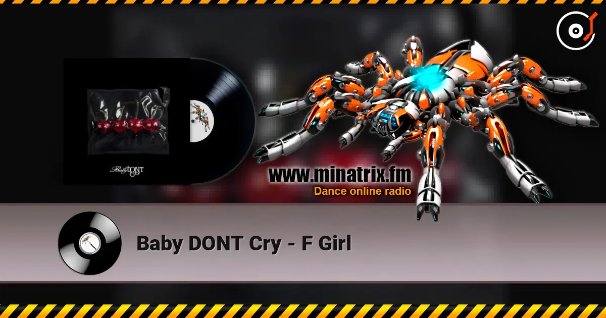 Baby DONT Cry - F Girl online in hoher Qualität hören | Minatrix.FM